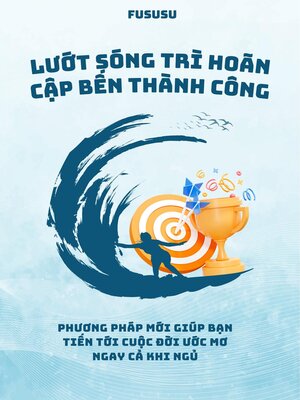 Lướt Sóng Trì Hoãn Cập Bến Thành Công - ebook
